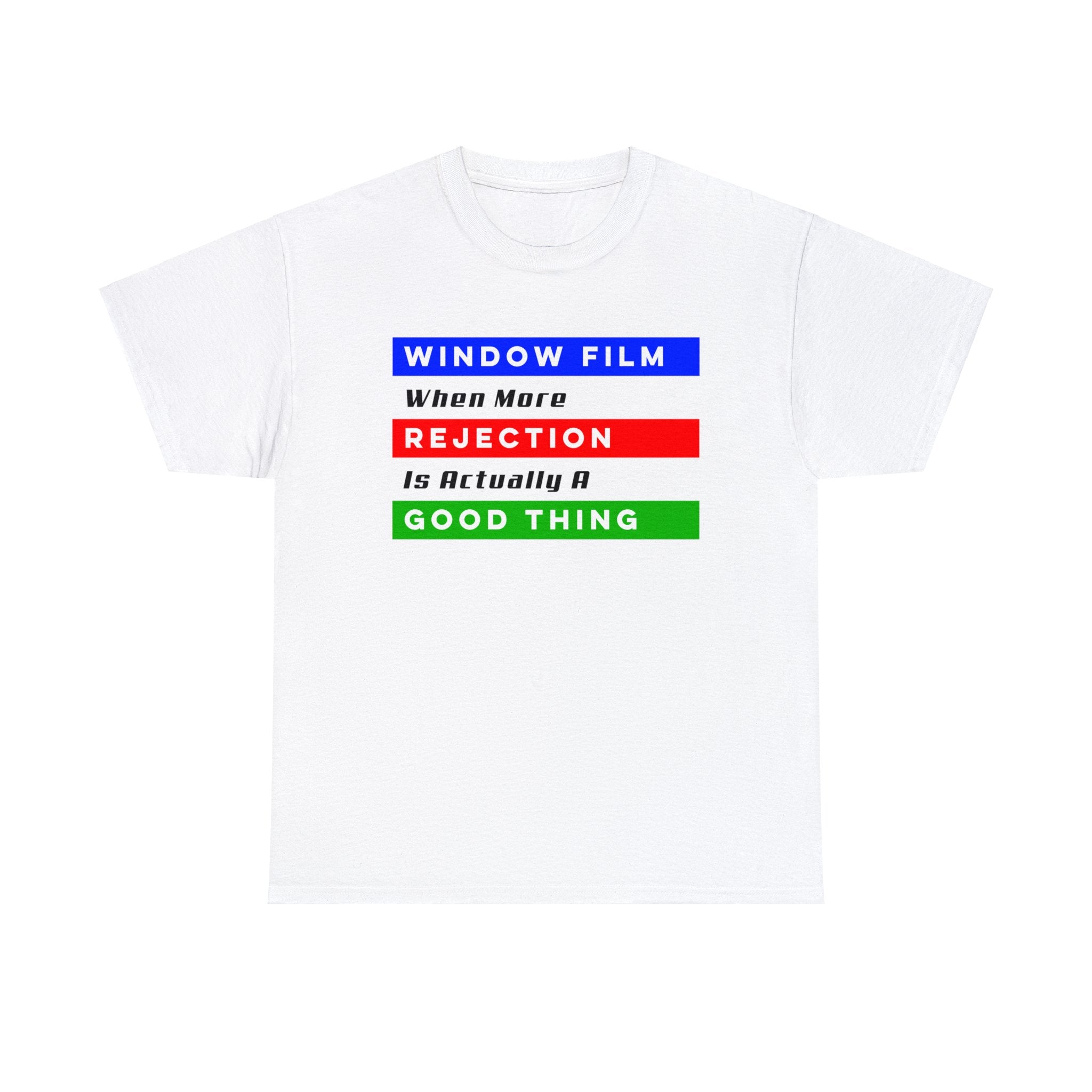More Rejection Please Window Film Shirt
