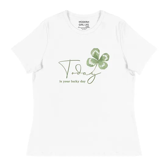 Modern Girl Life Today is Your Lucky Day Lucky T-Shirt