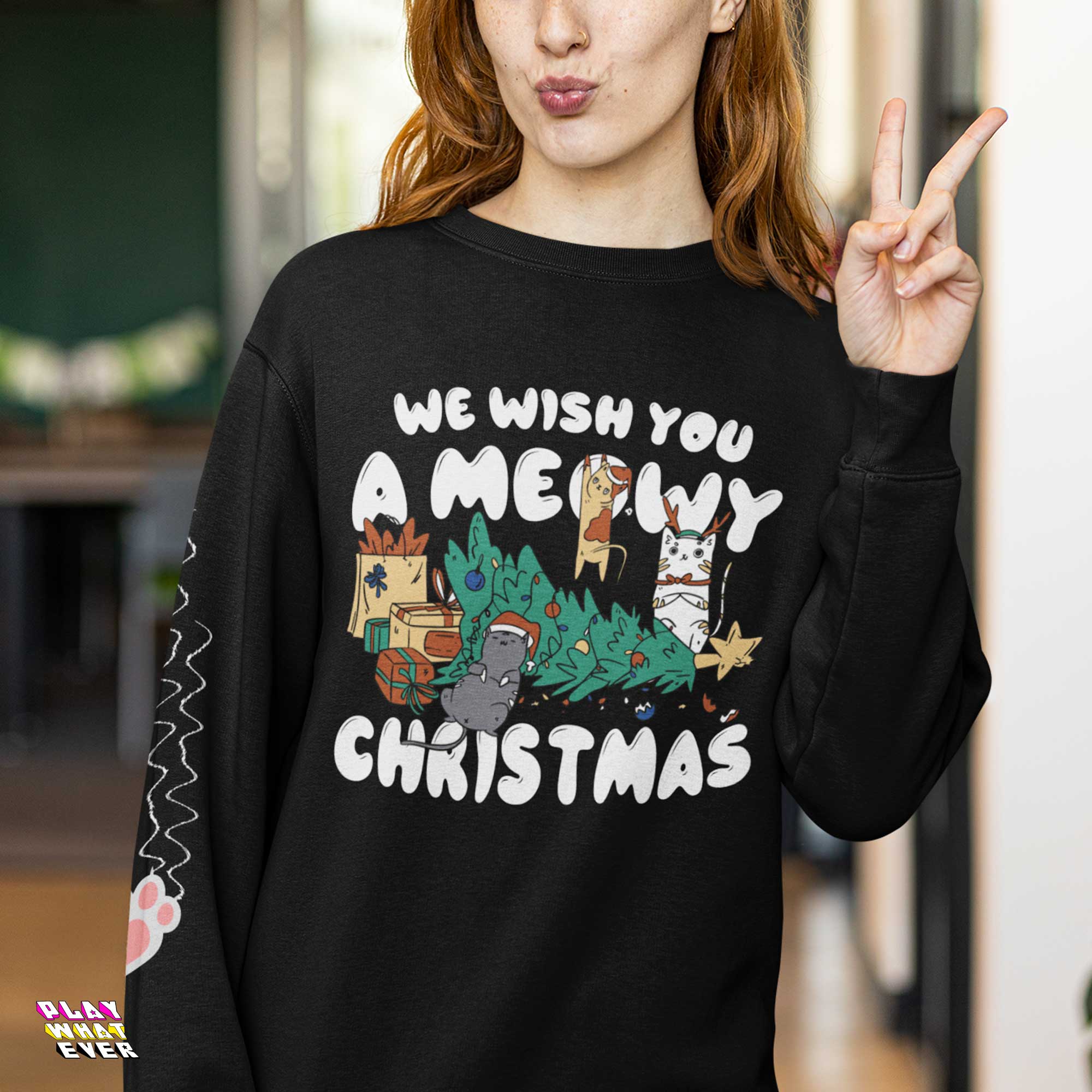 PlayWhatever Wish You a Meowy Christmas Sweatshirt