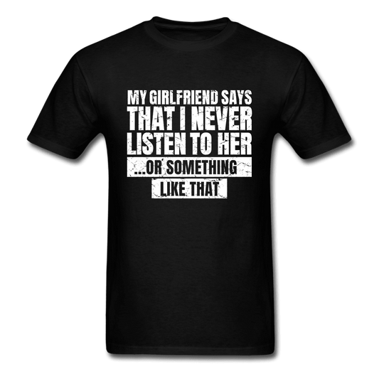 PlayWhatever Girlfriend Says I Never Listen to Her Funny T-Shirt