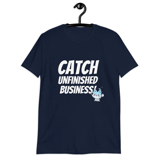 ConnectingHope Catch Unfinished Business! Unisex T-Shirt